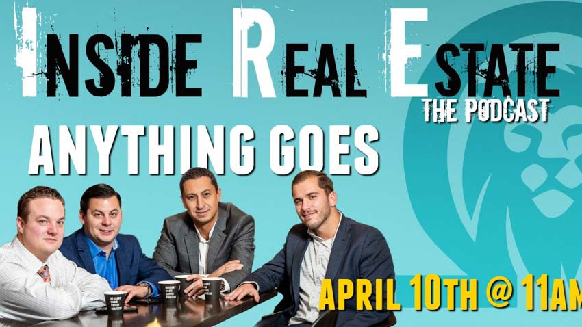 Inside Real Estate – Episode 47 – Anything Goes (Feat. Omega Lending)