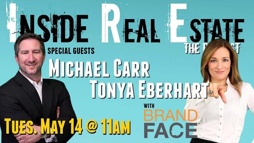 Inside Real Estate – Episode 52 – Tonya Eberhart & Michael Carr, Brand Face