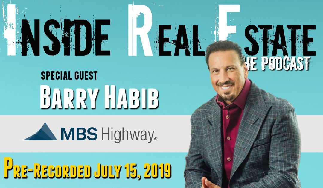 Inside Real Estate – Episode 62 – Barry Habib, MBS Highway