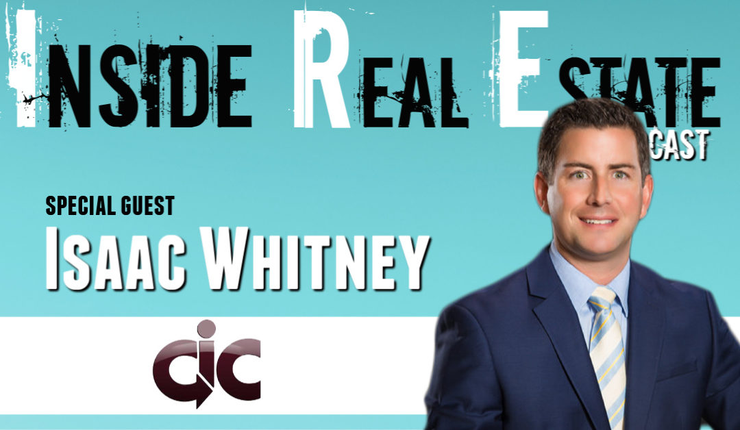 Inside Real Estate – Episode 81 – Isaac Whitney, Community Insurance Center