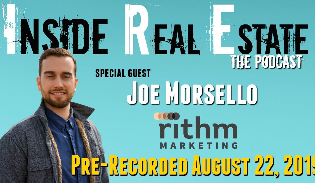 Inside Real Estate – Episode 68 – Joe Morsello, Owner, Rithm Marketing