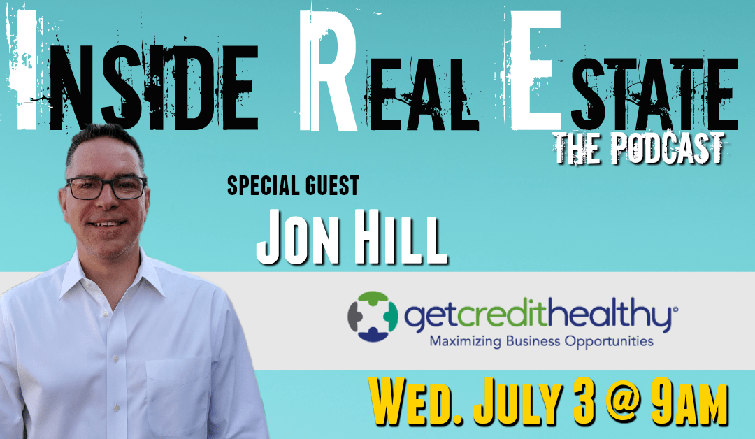 Inside Real Estate – Episode 59 – Jon Hill, Get Credit Healthy