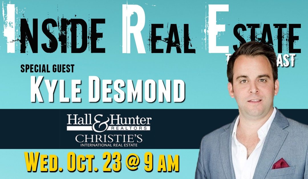 Inside Real Estate – Episode 75 – Kyle Desmond, Hall & Hunter Realtors