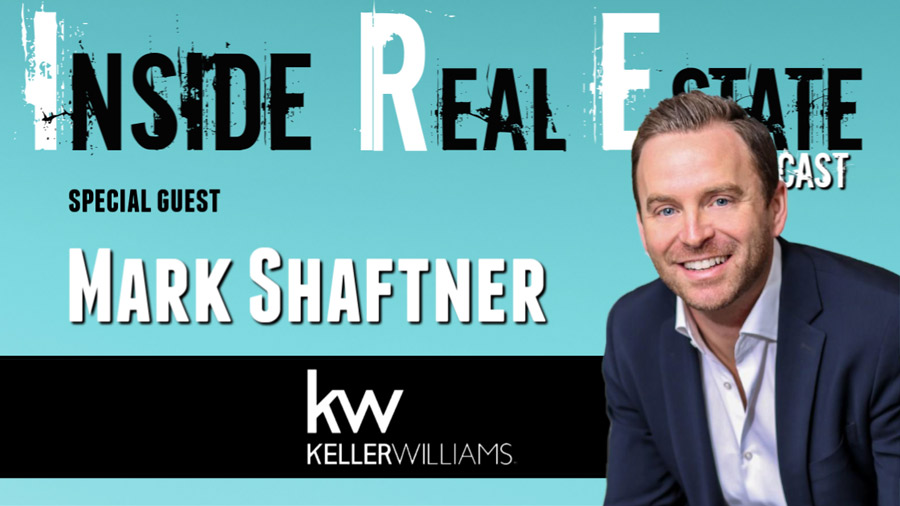 Inside Real Estate – Episode 82 – Mark Shaftner, Keller Williams