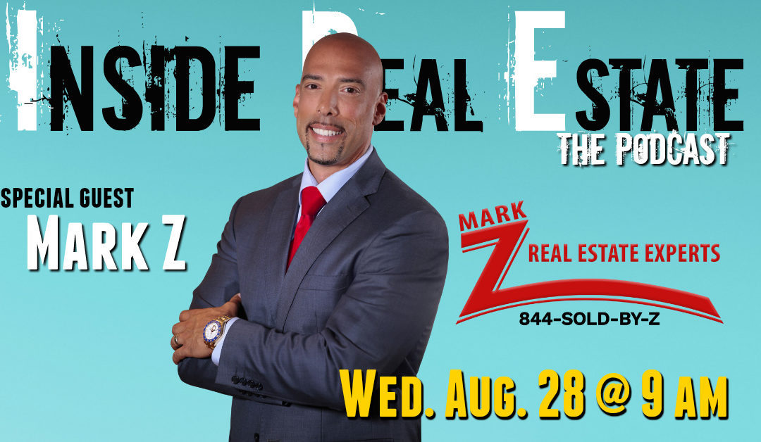 Inside Real Estate – Episode 67 – Mark Z, Mark Z Real Estate Experts (eXp Realty)