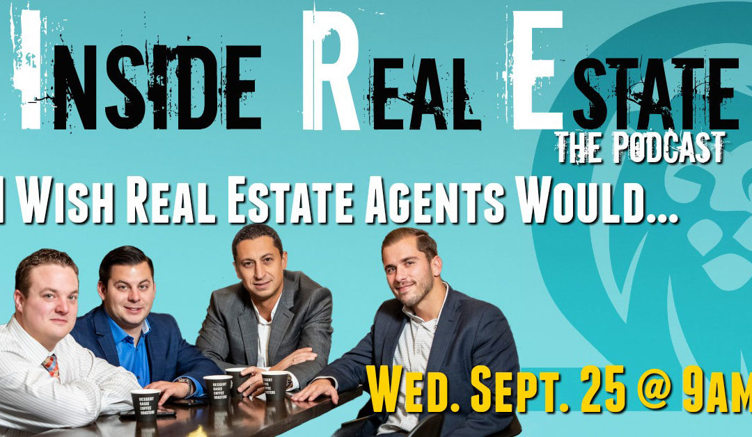 Inside Real Estate – Episode 71 – What Loan Officers Wish Agents Would & Wouldn’t Do