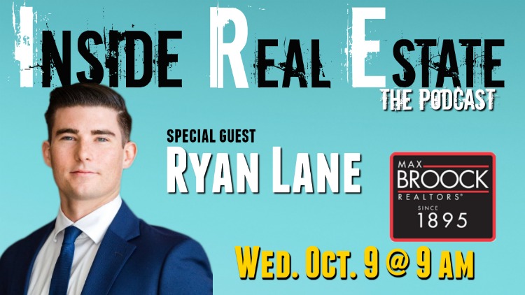 Inside Real Estate – Episode 73 – Ryan Lane, Max Broock