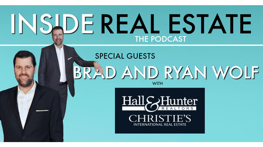 Inside Real Estate – Episode 43 – Brad & Ryan Wolf – Hall & Hunter Realtors