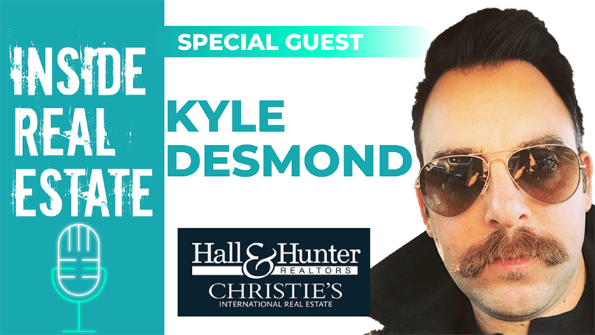 Inside Real Estate – Episode 101 – Kyle Desmond, Hall & Hunter Realtors