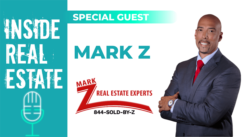 Inside Real Estate – Episode 103 – Mark Z, Mark Z Real Estate Experts