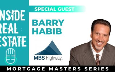 Inside Real Estate – Episode 110– Barry Habib, MBS Highway