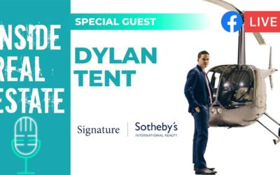Inside Real Estate – Episode 127 – Dylan Tent, Signature Sotheby’s International Realty