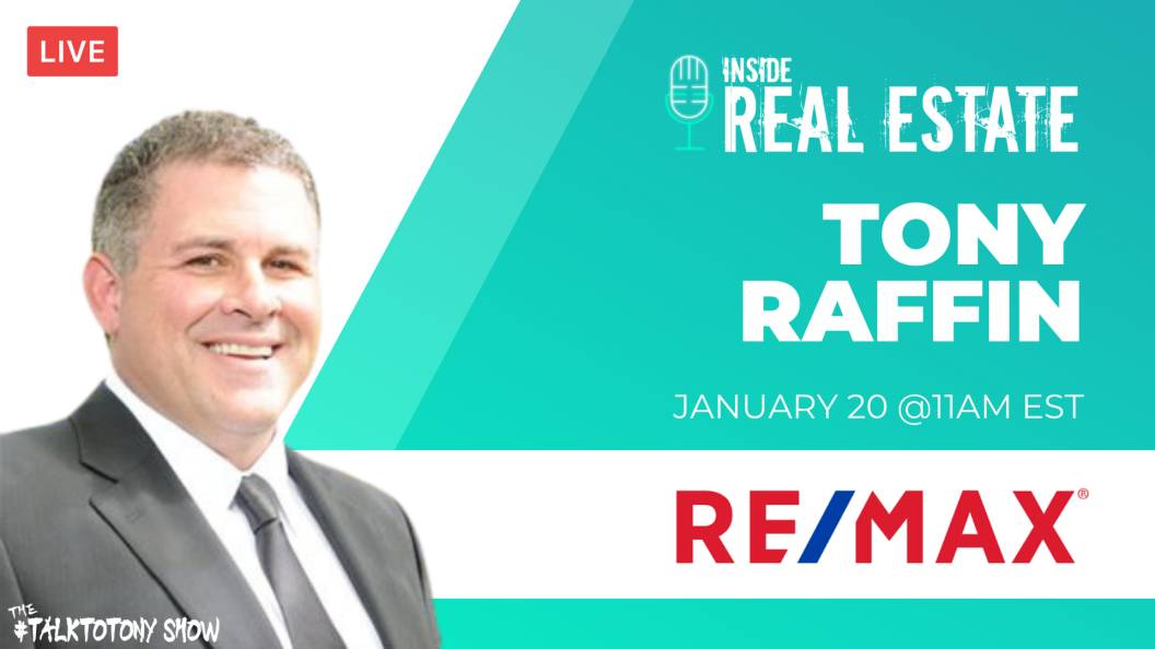 Tony Raffin, RE/MAX First & The Talk to Tony Show - Episode 136 ┃Inside Real Estate