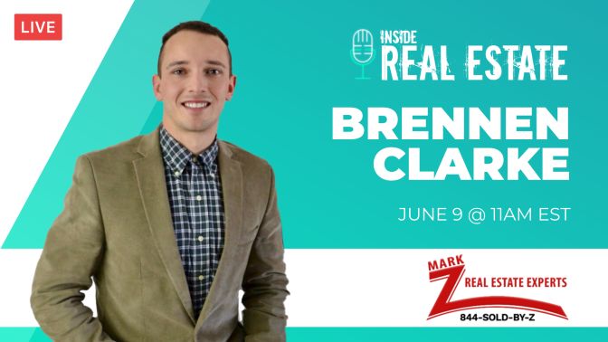 Brennen Clarke, Mark Z Real Estate Experts – Episode 154┃Inside Real Estate